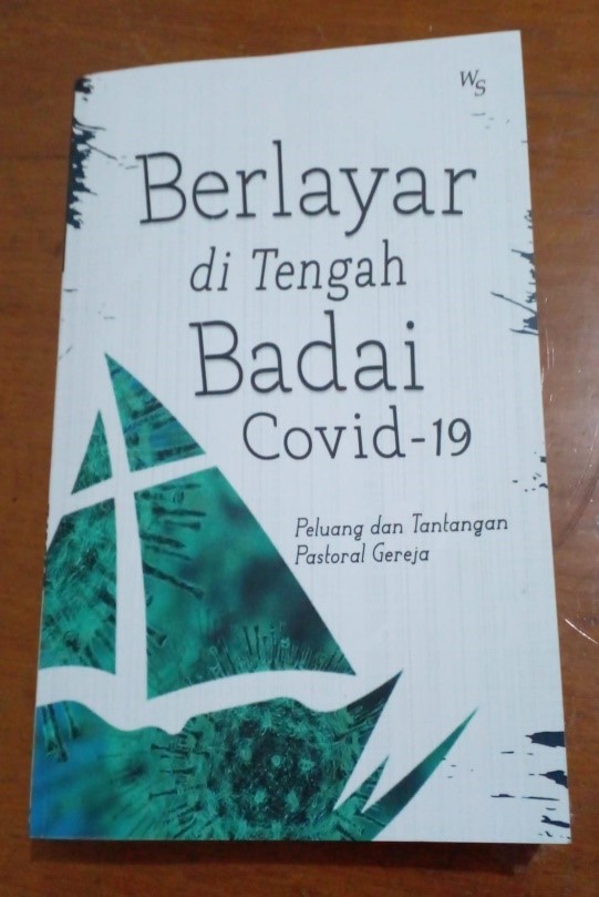 Buku “Berlayar di Tengah Badai Covid-19” - Kisah Kasih Pastoral Selama Pandemi. (Widya Sasana Publication/SVD)